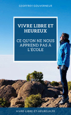 J'ai décidé de vivre libre et heureux, et vous ?